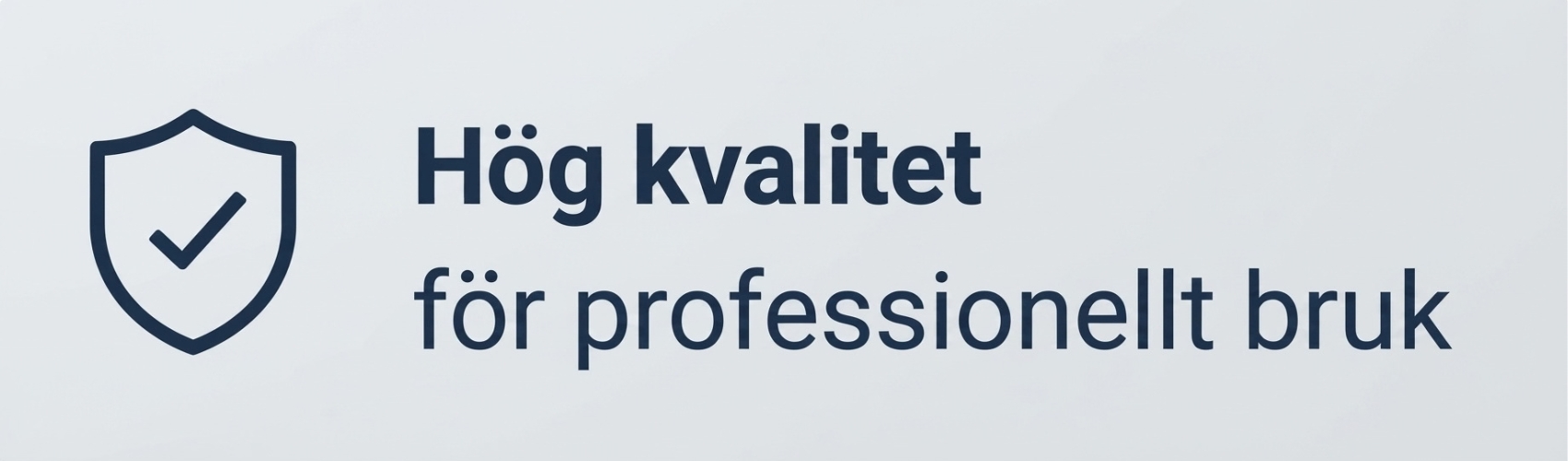 Hög kvalitet